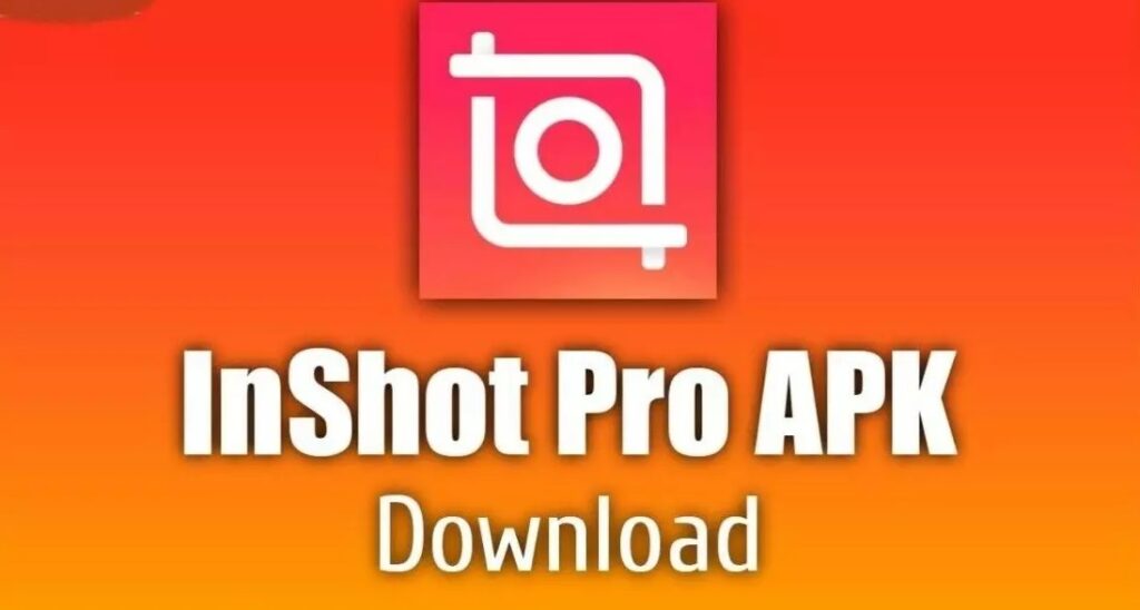 How to InShot Pro APK Download