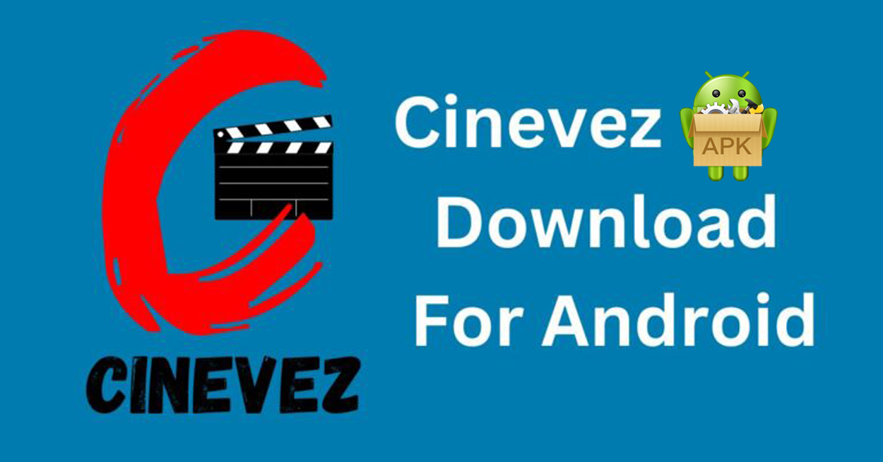 Cinevez Download Apk | HD Movies [ Latest Version 2023 ]