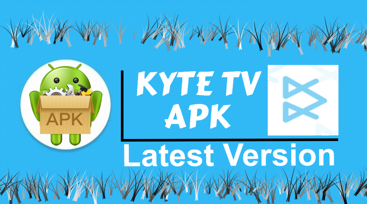 Kyte Tv Apk Download [ Latest Version 2024 | 11 MB ]