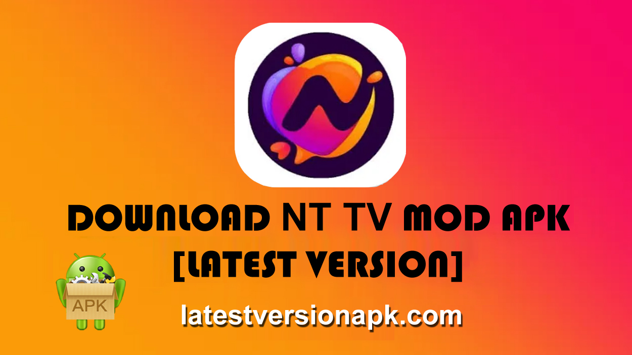 NT Tv Apk Download [ Latest Version 2023 | 16 MB ]