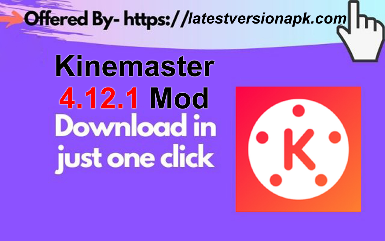 Kinemaster 4.12.1 Mod Apk Download [ Latest Version 2023 | 75.23MB ]