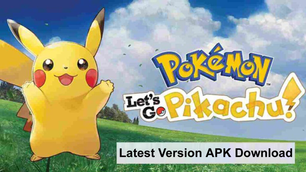 Pokemon let’s go Pikachu Download APK [ Latest Version 2023 | 320 MB ]