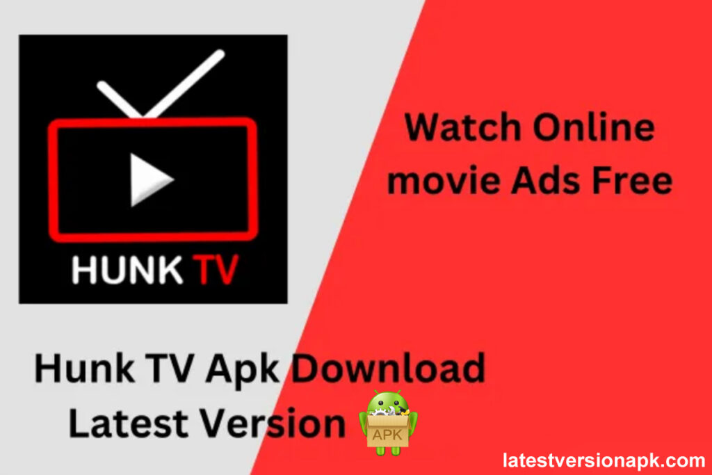 Hunk Tv Apk Download [ Latest Version 2023 | 24MB ]