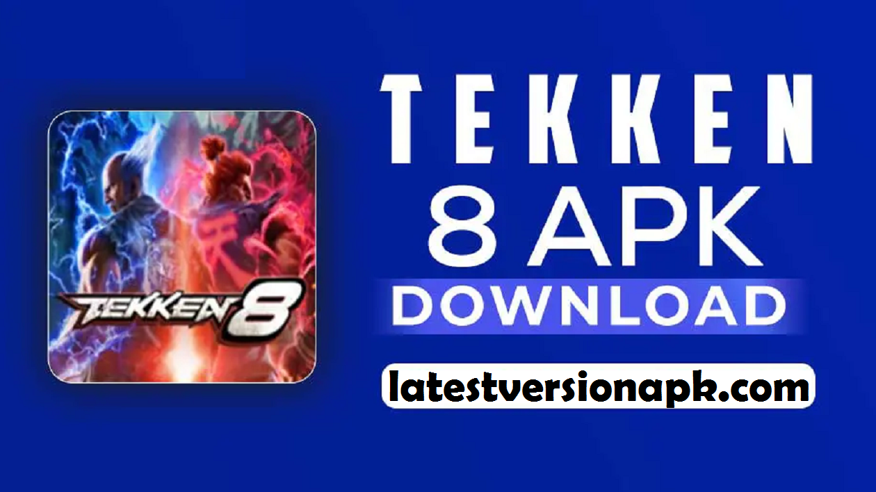 Tekken 8 APK Download [ Latest Version 2024 | 253 MB ]
